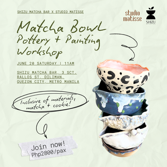 June 20 11AM | Chawan Matcha Bowl Making + Painting Workshop at Shizu Matcha Bar, Quezon City